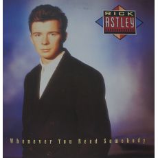 LP RICK ASTLEY Whenever You Need Somebody